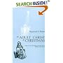 An Adult Christ at Christmas: Essays on the Three Biblical Christmas Stories, Matthew 2 and Luke 2