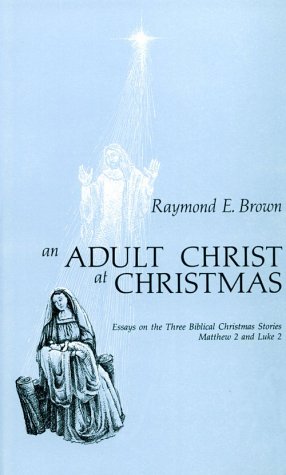 An Adult Christ at Christmas: Essays on the Three Biblical Christmas Stories, Matthew 2 and Luke 2 under Other Practices in The Books Store