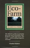 Eco-Farm, An Acres U.S.A. Primer: The definitive guide to managing farm and ranch soil fertility, crops, fertilizers, weeds and insects while avoiding dangerous chemicals