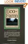 Eco-Farm, An Acres U.S.A. Primer: The definitive guide to managing farm and ranch soil fertility, crops, fertilizers, weeds and insects while avoiding dangerous chemicals