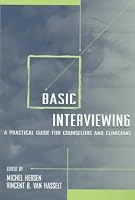 Basic Interviewing: A Practical Guide for Counselors and Clinicians