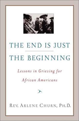 The End Is Just the Beginning: Lessons in Grieving for African Americans