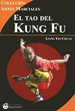 El Tao del Kung Fu (Coleccion Artes Marciales)