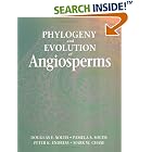 Click here to buy Phylogeny and Evolution of Angiosperms by  Pamela S. Soltis, Peter K. Endress, Mark W. Chase, and Douglas E. Soltis.