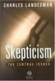 Skepticism: The Central Issues