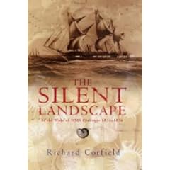 The Silent Landscape: In the Wake of HMS "Challenger" 1872-1876