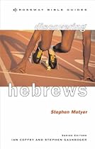 Hebrews: Keep Your Eyes on Jesus (Crossway Bible guides)