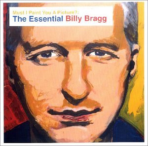Produkt-Bild: Must I Paint You A Picture?: The Essential Billy Bragg (ltd. ed.)