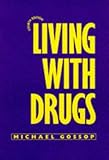 Living with drugs