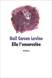 Ella l\'ensorcelée par Gail Carson Levine