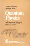 Quantum Physics: A Functional Integral Point of View