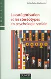 La cat�gorisation et les st�r�otypes en psychologie sociale