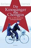 Die Kinog&auml;nger von Chongjin: Eine nordkoreanische Liebesgeschichte - Barbara Demick