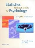 Statistics Without Maths for Psychology: Using Spss for Windows