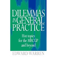 Dilemmas in General Practice: Hot Topics for the MRCGP and Beyond