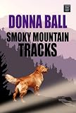 Smoky Mountain Tracks (Raine Stockton Dog Mysteries, Book 1)