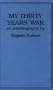 My Thirty Years' War: An Autobiography