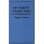 My Thirty Years' War: An Autobiography