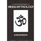 Click here to buy Classical Dictionary of Hindu Mythology: Religion, Geography, History and Literature (Trubner's Dictionaries) by  John Dowson.