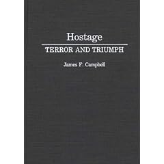 Hostage: Terror and Triumph (Contributions in Psychology)