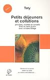 Petits d��jeuner et collations : Tome 2, Recettes avec ou sans gluten, avec ou sans laitage