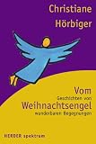 Vom Weihnachtsengel - Christiane H&ouml;rbiger