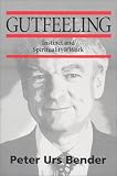 Gutfeeling: Instinct and Spirituality @ Work