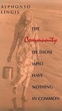 The Community of Those Who Have Nothing in Common (Studies in Continental Thought)
