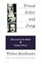 Freud, Adler, and Jung: Discovering the Mind (Discovering the Mind, Volume 3)