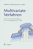 Multivariate Verfahren. Incl. CD-ROM: Eine praxisorientierte Einführung mit Anwendungsbeispielen in SPSS