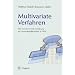Multivariate Verfahren. Incl. CD-ROM: Eine praxisorientierte Einf�hrung mit Anwendungsbeispielen in SPSS
