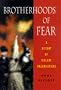 Brotherhoods of Fear: A History of Violent, Magical and Religious Organizations