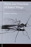 Form and Function of Insect Wings: The Evolution of Biological Structures