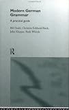 Modern German Grammar: A Practical Guide to Grammar and Usage (Routledge Modern Grammars)