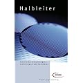 Halbleiter: Technische Erl�uterungen, Technologien und Kenndaten (Deutsche Einheitsverfahren)