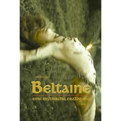Beltaine. Eine mythische Erz�hlung