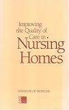 Improving the Quality of Care in Nursing Homes