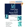 Supervision in the Mental Health Professions: A Practitioner's Guide