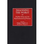 Imagining the Worst: Stephen King and the Representation of Women (Contributions to the Study of Popular Culture) book cover