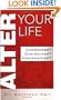 Alter Your Life: Overbooked? Overworked? Overwhelmed?