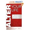 Alter Your Life: Overbooked? Overworked? Overwhelmed?