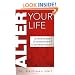 Alter Your Life: Overbooked? Overworked? Overwhelmed?