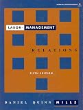 Labor Management Relations (Mcgraw Hill Series in Management)
