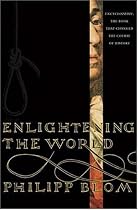 Enlightening the World: Encyclopedie, The Book That Changed the Course of History