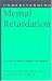 Understanding Mental Retardation (Understanding Health and Sickness Series)