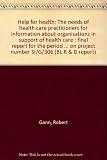 Help for health : the needs of health care practitioners for information about organisations in support of health care : final report for the period May 1979 to October 1980 on project number SI/G/306