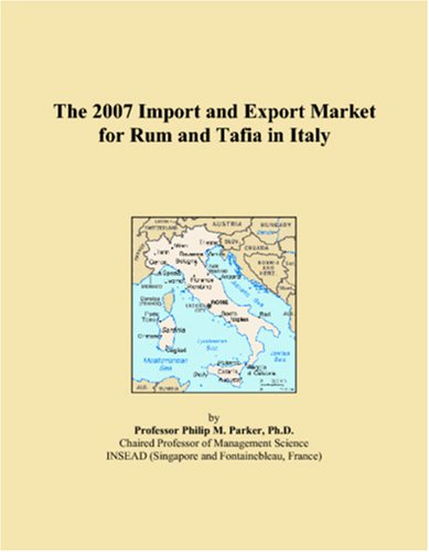 The 2007 Import and Export Market for Rum and Tafia in Italy