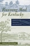 Running Mad for Kentucky: Frontier Travel Accounts