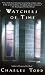 Book Watchers of Time: An Inspector Ian Rutledge Novel
