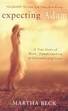 Expecting Adam: A True Story of Birth, Rebirth, and Everyday Magic